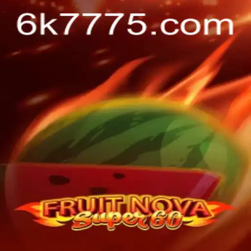 Exploring the Thrilling World of FruitNovaSuper60 and the Fascinating 6K777 Strategy