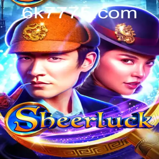 Sheerluck: Unraveling the Mystery with 6K777